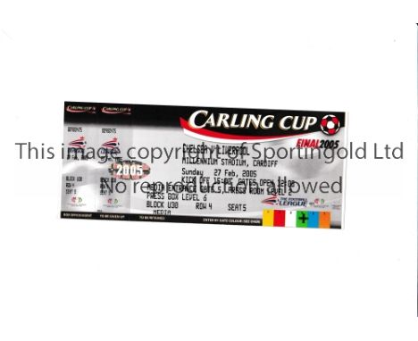 2005 LEAGUE CUP FINAL        Unused Press ticket for Chelsea v Liverpool at Millenium Stadium Cardiff 27/2/2005, with two cou