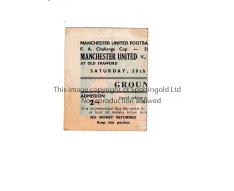 MANCHESTER UNITED / FA CUP 1960        Ticket for the home FA Cup 5th round tie v Sheffield Wednesday 20/2/1960, slight creas