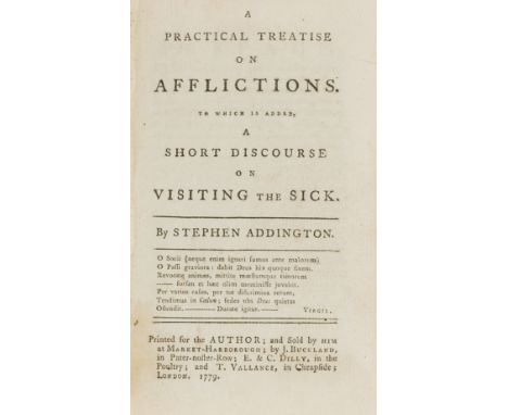 Medicine.- Addington (Stephen) A Practical Treatise on Afflictions. to Which is Added, a Short Discourse on Visiting the Sick