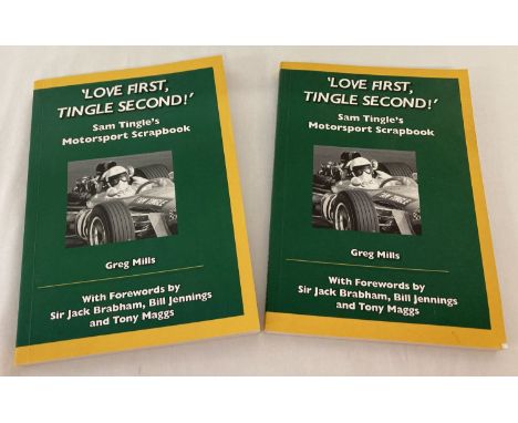 2 paper back copies of "Love First, Tingle Second" Sam Tingle's Motorsport Scrapbook by Greg Mills. One volume signed by Sam 