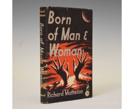 Matheson, Richard - 'Born of Man &amp; Woman, Tales of Science Fiction and Fantasy' - First UK edition, published by Max Rein