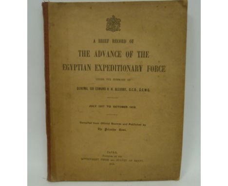 LAWRENCE T. E. (Contributor).&nbsp;&nbsp;A Brief Record of the Advance of the Egyptian Expeditionary Force Under the Command 