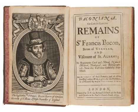Bacon (Sir Francis) Baconiana. Or Certaine and Genuine Remains of Sr. Francis Bacon, first edition, engraved portrait frontis