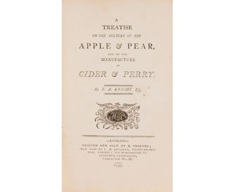 Cider.- Knight (Thomas Andrew) A Treatise on the culture of the Apple and Pear, and on the Manufacture of Cider &amp; Perry, 