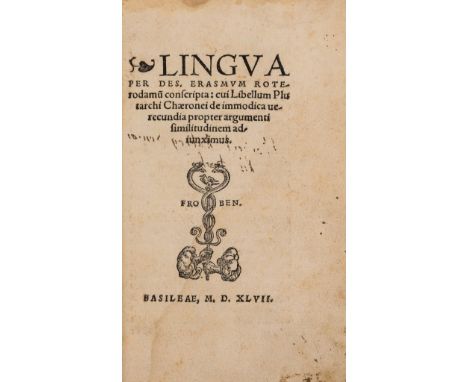 Language.- Erasmus (Desiderius) Lingua conscripta: cui libellum Plutarchi Chaeronei de immodica verecundia propter argumenti 