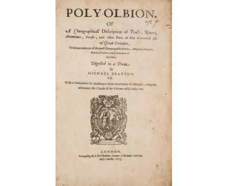 Drayton (Michael) Poly-Olbion. or A chorographicall description of tracts, riuers, mountaines, forests, and other parts of th