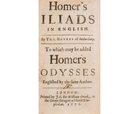 Hobbes (Thomas).- Homer. Homer's Iliads in English. By Tho. Hobbes of Malmsbury. To which may be added Homer's Odysses Englis