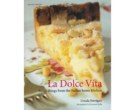 Ursula Ferrigno Signed Book La Dolce Vita Hardback Book 2005 First Edition Signed by Ursula Ferrigno on the Second page publi