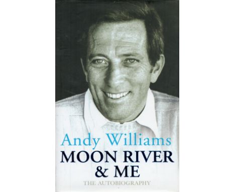 Andy Williams Signed Book Moon River and Me Hardback Book 2009 First and Limited Edition Signed by Andy Williams on the Third