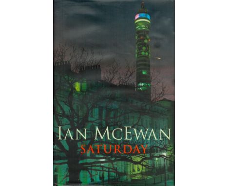 Ian McEwan Signed Book Saturday Hardback Book 2005 First Edition Signed by Ian McEwan on the Title page published by Jonathan