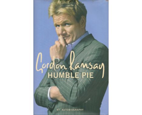 Gordon Ramsay Signed Book Humble Pie Hardback Book 2006 First Edition Signed by Gordon Ramsay on the Title page published by 