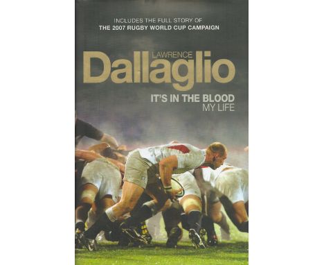 Lawrence Dallaglio Signed Book It's In The Blood My Life Hardback Book 2007 First Edition Signed by Lawrence Dallaglio on the