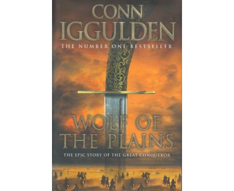 Conn Iggulden Signed Book Wolf of The Plains Hardback Book 2007 First Edition Signed by Conn Iggulden on the Title page publi