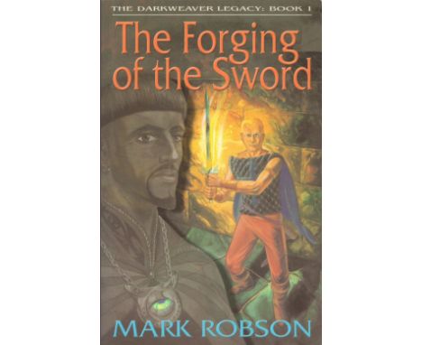 Mark Robson Signed Book The Forging Of The Sword Softback Book 2002 Revised Edition Signed by Mark Robson on the First page p