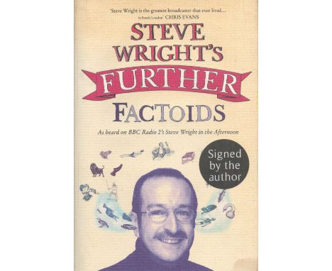 Steve Wright Signed Book Further Factoids Hardback Book 2007 First Edition Signed by Steve Wright on the Title page published