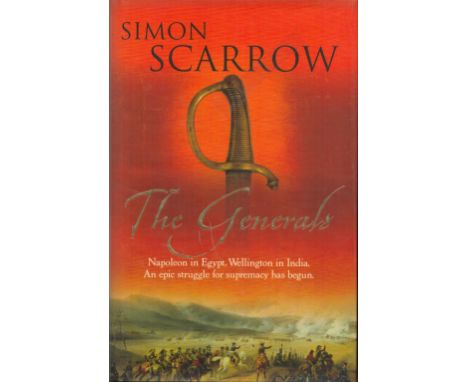 Simon Scarrow Signed Book The Generals Hardback Book 2007 First Edition Signed by Simon Scarrow on the Title page published b