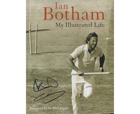 Ian Botham Signed Book My Illustrated Life Hardback Book 2007 First Edition Signed by Ian Botham on the Title page published 