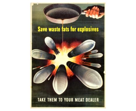 Original vintage World War Two poster - Save waste fats for explosives. Take them to your meat dealer - featuring an illustra