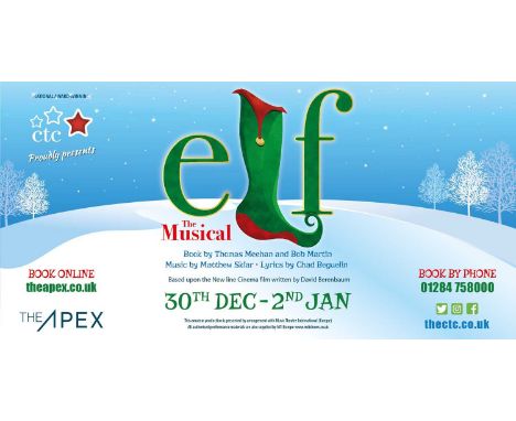 The Children’s Theatre Company (CTC): Elf the Musical x 4 family tickets at the Apex Bury St Edmunds, Suffolk, 30 December 20