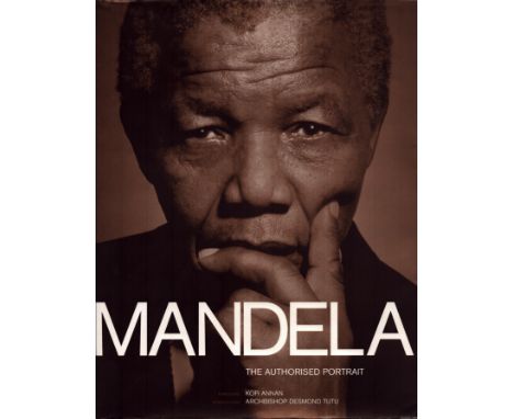 Mandella The Authorised Portrait Foreword Kofi Annan Introduction Archbishop Desmond Tutu hardback book, 355 pages. Good cond
