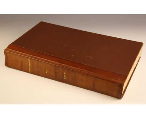 Shaw (Stebbing), THE HISTORY AND ANTIQUITIES OF STAFFORDSHIRE COMPILED FROM THE MANUSCRIPTS OF HUNTBACH, LOXDALE, BISHOP LYTT