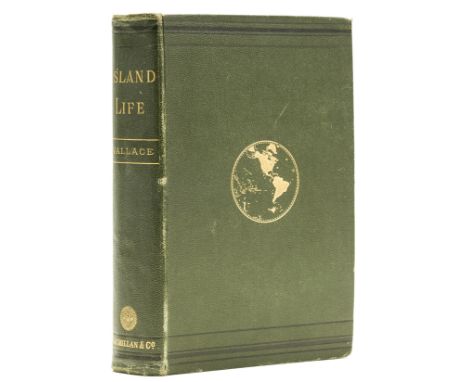 Wallace (Alfred Russel) Island Life: or, the Phenomena and Causes of Insular Faunas and Floras, including a revision and atte