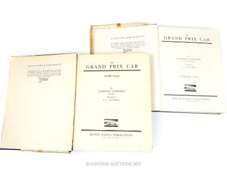 Pomeroy, Laurence "The Grand Prix Car 1906-1039" First Edition pub. 1949; cloth bound,  together with Vol. II Revised edition