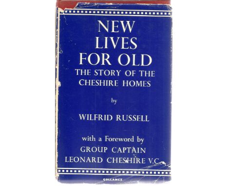 Wilfrid Russel. New Lives For Old, the story of the Cheshire homes. A WW2 hardback first edition book. Dedicated and signed b