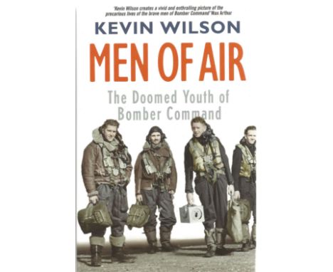 WW2 Ron Clark Multi Signed First Edition book. Titled Men of Air by Kevin Wilson. Also signed by Steve Bethen and one other. 