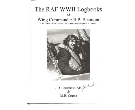 J. D. Earnshaw, AE and Mark Crame. The RAF WW2 Logbooks of Wing Commander R. P. Beamont. First edition book in great conditio