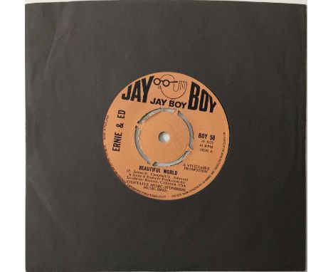 ERNIE &amp; ED - BEAUTIFUL WORLD/ INDICATION 7" (UK ORIGINAL - JAY BOY - BOY 58). A sought-after original UK 7" pressing of B