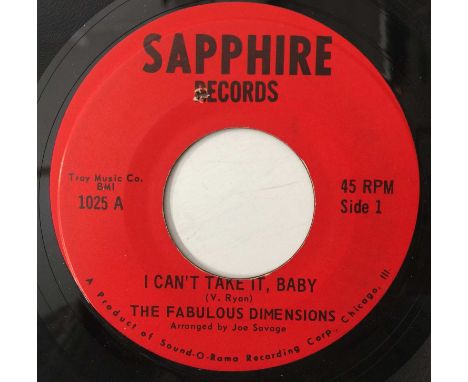 THE FABULOUS DIMENSIONS - I CAN'T TAKE IT BABY/ INSTRUMENTAL 7" (US NORTHERN - SAPPHIRE - 1025). An uptempo groover by The Fa