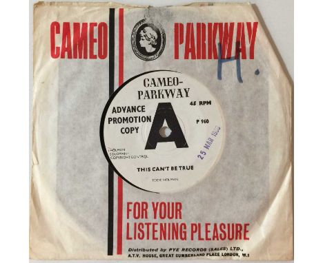 EDDIE HOLMAN - THIS CAN'T BE TRUE 7" (ORIGINAL UK DEMO - CAMEO-PARKWAY P 960). Superb condition original UK 7" demo of This C