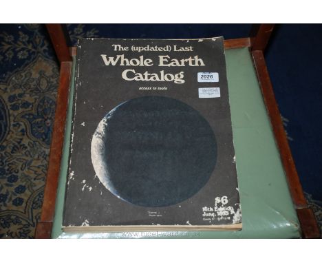 The (Updated) Last Whole Earth Catalog Access to Tools 16th Edition Published in June 1975.