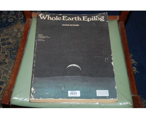 Whole Earth Epilog Access to Tools a First Edition Published in September 1974 Closing Stay Hungry. Stay Foolish. As Quoted b