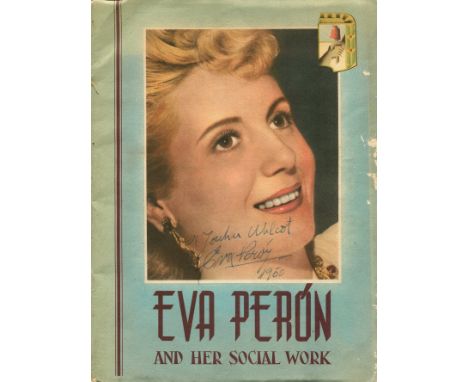 PERON EVA: (1919-1952) First Lady of Argentina 1946-52, second wife of President Juan Peron. Book signed and inscribed, being
