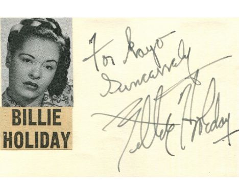 HOLIDAY BILLIE: (1915-1959) American jazz singer. Vintage fountain pen ink signature and inscription ('For Kayo, Sincerely, B
