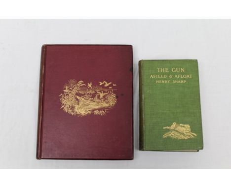 HENRY SHARP "The Gun: Afield and Afloat" 1904 and OSWALD CRAWFURD (Ed.) - "A Year of Sport and Natural History, Shooting, Hun