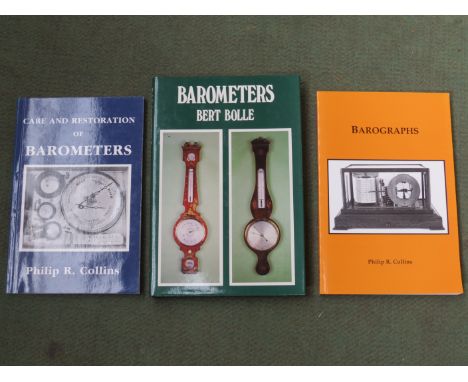 A hardback volume by Bert Bolle "Barometers" (1984), and two by Philip R. Collins "Barographs" (1990) and "Care and Restorati