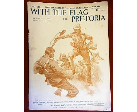 With The Flag to Pretoria. Part 26, Covers the Siege Of Mafeking which Colonel Baden-Powell took part, published by Harmswort