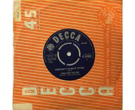 KING SIZE TAYLOR - SOMEBODY'S TRYING 7" (ORIGINAL UK COPY - DECCA F 11935). One of those screamin' 45s that you just wish was
