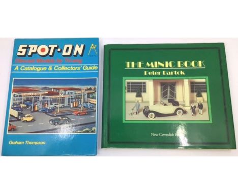Books: Thompson, Graham: Spot-On: Diecast Models by Tri-ang: A Catalogue &amp; Collectors' Guide; together with Bartok, Peter