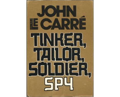 First Edition John Le Carre hard-back book Tinker, Tailor, Soldier, Spy. Hard-back with a couple of tears on dust jacket. 355