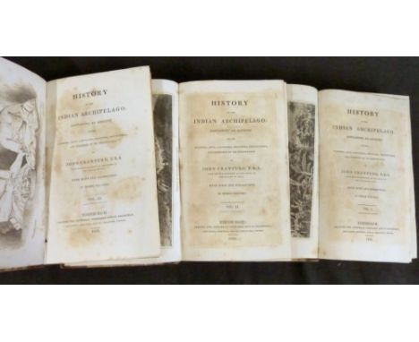 JOHN CRAWFURD: A HISTORY OF THE INDIAN ARCHIPELAGO CONTAINING ACCOUNT OF THE MANNERS, ARTS, LANGUAGES, RELIGIONS, INSTITUTION