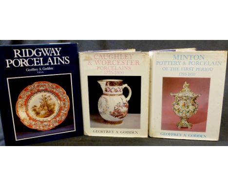 GEOFFREY A GODDEN: 3 titles: MINTON POTTERY AND PORCELAIN OF THE FIRST PERIOD 1793-1850, London, Herbert Jenkins, 1968, 1st e