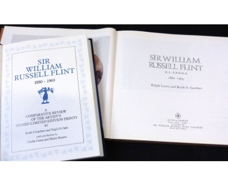 KEITH S GARDNER &amp; NIGEL D CLARK: SIR WILLIAM RUSSELL FLINT 1880-1969, A COMPARATIVE REVIEW OF THE ARTIST'S SIGNED LIMITED