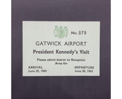 JOHN F KENNEDY:&nbsp;printed ticket on card, admitting bearer to reception area of Gatwick Airport for President Kennedy's vi