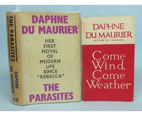 Du Maurier (Daphne) The Parasites, first edn, d wrp, cl, 8vo, 1949; Come Wind Come Weather, first Canadian edn, bds,8vo,1941.