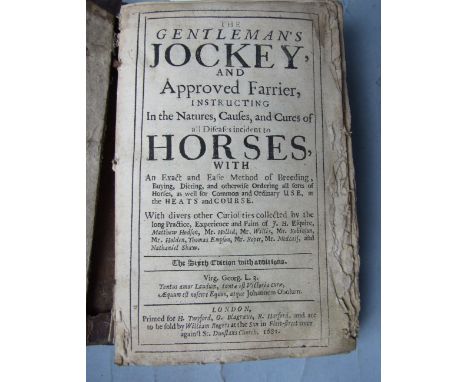 The Gentleman's Jockey and Approved Farrier Instructing In The Natures, Causes and Cures of All Diseases Incident to Horses, 