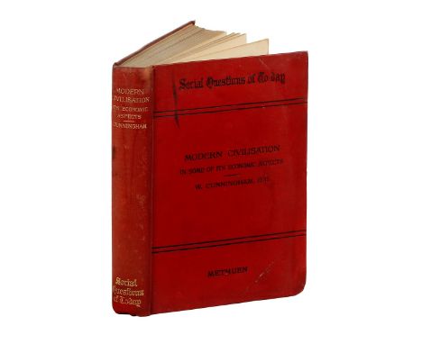 NO RESERVE Cunningham William. Modern civilisation in some of its economic aspects. London, Methuen, 1896. In-8° (mm 177x116)